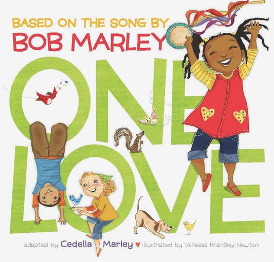 One Love: (Multicultural Childrens Book, Mixed Race Childrens Book, Bob Marley Book for Kids, Music Books for Kids) by Cedella Marley, Bob Marley